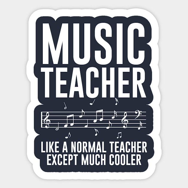 Music Teacher Like A Normal Teacher Except Much Cooler Sticker by Bhagila